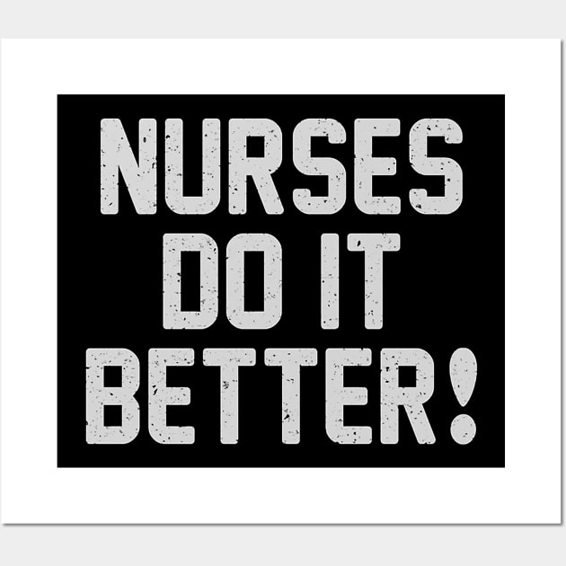 Nurses Do It Better Wall Art by laceycooper